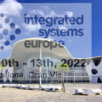 Salon ISE édition 2022 à la Fira de Barcelone, toujours plus loin dans les solutions numériques et de digitalisation